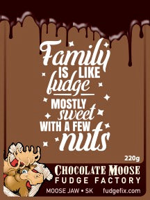 Fudge 220g Clamshell "Family is like fudge mostly sweet with a few nuts"