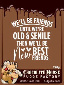 Fudge 220g Clamshell "Friends old senile and then new best friends"