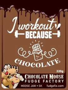 Fudge 220g Clamshell "I workout because...CHOCOLATE"